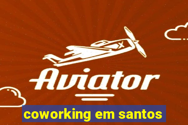 coworking em santos